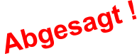 Abgesagt !